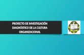 PROYECTO DE INVESTIGACIÓN DIAGNÓSTICO DE LA CULTURA ORGANIZACIONAL