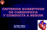 CRITERIOS SUGESTIVOS DE CARDIOPATIA  Y CONDUCTA A SEGUIR +Exploración del corazón
