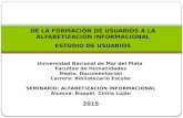 DE LA FORMACIÓN DE USUARIOS A LA ALFABETIZACIÓN INFORMACIONAL / ESTUDIO DE USUARIOS