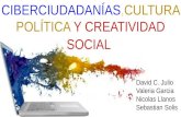 Ciberciudadanías,cultura política y creatividad social