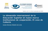 XV Congreso de Educación Comparada 2016. Comunicación 1997: La dimensión internacional de la Educación Superior en nuevo marco institucional de cooperación. El caso de CuNorte