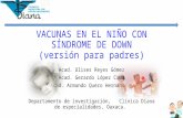Vacunas en el niño con síndrome de down (versión para padres)- Dr Ulises Reyes Gomez