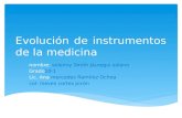 Evolución de instrumentos  de la medicina