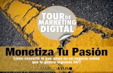 Monetiza tu Pasión con Marco Ayuso - Tour de Marketing Digital 2015