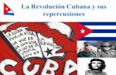 La Revolución Cubana y sus repercusiones