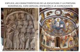 Explica las características de la escultura y la pintura románicas, con especial atención a la iconografía