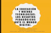 La educación y nuevas tecnologías: los desafíos pedagógicos ante el mundo digital.