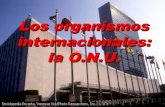 Los Organismos Internacionales: la O. N. U..