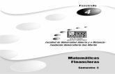 Matemáticas Financieras - · PDF fileMatemáticas financieras 1 Fascículo No. 4 Semestre 3 Matemáticas financieras Introducción Un tema fundamental de las Matemáticas Financieras
