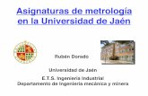 Asignaturas de metrología en la Universidad de Jaén DE... · Capacidad de organización de la función metrológica ... Problemas y ejercicios de clase (teoría y problemas) ...