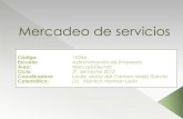 Mercadeo de servicios - Especialidad Mercadotecnia 2012 · PDF fileMercadeo de servicios Código: 10246 Escuela: Administración de Empresas Área: Mercadotecnia Ciclo: 2º. Semestre