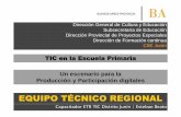 EQUIPO TÉCNICO REGIONAL - · PDF fileTIC en la Escuela Primaria ... •Desarrollar estrategias para la inclusión efectiva de TIC en los entornos ... • Guardar las producciones