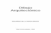 Dibujo Arquitectónico - EDUCEMsistemaucem.edu.mx/.../arquitectura/LARQ314/dibujo_arquitectonico.pdf · El dibujo arquitectónico es la materia que se ocupa de la expresión gráfica