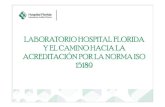 LABORATORIO HOSPITAL FLORIDA Y EL CAMINO · PDF file•Actualización en Control de Calidad ( Montevideo) ... Permite realizar evaluaciones de los proveedores . Hacia la AcreditaciHacia