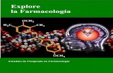 Explore la Farmacología - aspet.org · PDF fileLa farmacología es el estudio del valor terapéutico y/o la toxicidad potencial de los agentes químicos sobre los sistemas biológicos.