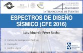 ESPECTROS DE DISEÑO SÍSMICO (CFE 2016) - amivtac.orgamivtac.org/assets/files/extpages/4seminarioip/assets/pdf/presenta... · Espectro de respuesta probabilista Espectro de Referencia