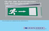 Guía de iluminación de emergencia - EXPLORERexplorer-power.com/guia_iluminacion.pdf · contra incendios y cuadros de ... es muy clara y especíﬁca que tratandose de alumbrado