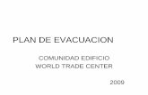 PLAN DE EVACUACION -  · PDF filePLAN DE EVACUACION COMUNIDAD EDIFICIO WORLD TRADE CENTER 2009. Evacuación: Es la acción de desocupar ordenada y