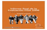 Informe final de la Evaluación PISA 2006 - ISEI - · PDF fileSe trata de un estudio de tipo prospectivo y comparativo de ... México Macao-China Italia ... por ser materias comunes