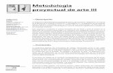 Metodología Proyectual de Arte III - · PDF filego con los intereses y expresión personal del alumno/a, a fin de ... artísticas del contexto de Barcelona. —Metodología docente