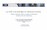 La CAF y la Energía en América Latina - ses como Colombia, Chile, Ecuador, Perú, Uruguay y Venezuela, entre otros, ... las tarifas eléctricas y garantizar una rentabilidad mínima