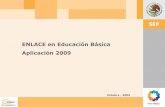 ENLACE en Educación Básica Aplicación 2009enlace.sep.gob.mx/ba/docs/presentacion_aplicacion2009.pdf · hasta 3º de secundaria (9,604,980 de primaria y 6,161,628 de secundaria).
