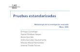 Pruebas estandarizadas - Universidad Autónoma de Madrid · PDF file• Ausencia de sesgo para los grupos que ... 9Pros y contras de los sistemas de rendición de cuentas ... Guías