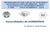 Generalidades de HORMONAS - USAC – Bioquímica · PDF fileClasificación de las Hormonas Por su mecanismo de acción: I. Hormonas que se unen a receptores intracelulares. II. Hormonas