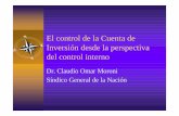 El control de la Cuenta de Inversión desde la ... - · PDF file– Evalúa el control interno de todos los organismos – Evalúa la actuación de la Unidad de Auditoría ... RECTORES