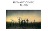 ROMANTICISMO S. XIX -   · PDF fileEl romanticismo está en estos 2 cuadros: compáralos intentando imaginar qué quieren expresar (aud: Wagner, Tristán e Isolda. Preludio)