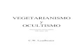 VEGETARIANISMO y OCULTISMO · PDF file(Vegetarianism and Occultism) TPH, Adyar, 1903 C.W. Leadbeater . Al hablar de la relación que existe entre el vegetarianismo y el ocultismo,