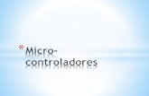 Es un circuito integrado programable que contiene gobierna.Micro-controladores... · *El número de productos que funcionan en base a ... (Unidad Central de Proceso) se conectaba