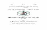 Manejo de Archivos en Lenguaje C++ -  · PDF fileManejo de Archivos en Lenguaje C++ Ing. Bruno López Takeyas , M.C. 3 2.2.7. Detectando el final del archivo con feof()..... 35
