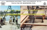 CAPACIDAD PORTANTE DE FUNDACIONES · PDF fileUNICA/FIC/GEOTECNIA/HUANCA BORDA/2005. 4) Altura de las aguas máximas, especialmente en el caso de puentes y pontones