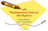 Fundamentos básicos del álgebra - ponce.inter. · PDF fileObjetivos del Taller # 1 Fundamentos básicos del álgebra •Profundizar en el contenido matemático de los grados cuarto