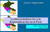 La Descentralización y la Regionalización en el Perúprodelcorp.edu.pe/material/1descentralizacion 06.pdf · Las propuestas básicas del nuevo intento de regionalización: 3. Los