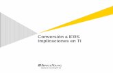 Conversión a IFRS Implicaciones en TI - ey.comFILE/IF… · Las valuaciones deberán hacerse en paralelo en los períodos de transición ... Control de cambios independiente