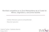 Movilidad competitiva en la Zona Metropolitana de la ...imco.org.mx/wp-content/uploads/2012/1/costos_congestion_en_zmvm2... · Movilidad competitiva en la Zona Metropolitana de la