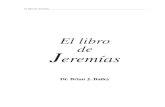 El libro de Jeremías - iglesiaemanuelsion.orgiglesiaemanuelsion.org/wp-content/uploads/2012/08/Jeremías.pdf · El profeta Jeremías, más que ningún otro hombre, tenía un corazón