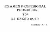 EXAMEN PROFESIONAL PROMOCIÓN 75ª 21 ENERO 2017 - Carrera de …medicina.iztacala.unam.mx/avisos 2016/CONVOCATORIA EXAMEN... · universidad nacional autónoma de méxico facultad