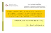 EVALUACION POR COMPETENCIAS PEDRO - · PDF fileEvaluación por competencias Dr. Pedro Palacios. MAPA DE LA EXPOSICIÓN Asignatura o módulo Competencia (genérica-Específica) Elementos