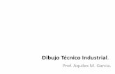 Dibujo Técnico Industrial. - Aquiles Garcia Autocad UAEMaquilesgarcia.weebly.com/uploads/1/2/5/1/12517075/dibujo_tecnico... · Unidades de Aprendizaje. El Perfil de egreso del alumno