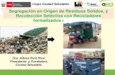 Segregación en Origen de Residuos Sólidos, y Recolección ... · PDF fileRecicladores(as) Piura M F. San Martín San Martin cuenta con 2 asociaciones de recicladores formalizados,