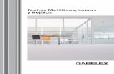 Techos Metálicos, Lamas y Rejillas - · PDF fileplacas sobre las estructuras en ... sobre el falso techo, para inspec - ción o reparación de las diferentes ... • Diseño • Facilidad