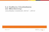 La Cultura Ciudadana en Monterrey -  · PDF fileparte de este informe, ... Quito, La Paz, Caracas, México DF o Belo Horizonte. ... ciudadanos del Área Metropolitana de Monterrey