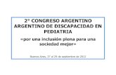 2 CONGRESO ARGENTINO ARGENTINO DE  · PDF file• No modifica la evolución natural de la enfermedad ... Mielomeningocele ... Historia clínica Examen físico