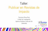 Impacto Publicar en Revistas de Taller: (Marbella) Agencia ... · PDF fileoDefinición de variables clave de estudio ... Variables (dependientes e independientes) oAspectos éticos