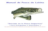 Manual de Pesca de Lobina - DEL BRAVO BASS · PDF filepuede encontrar en ríos, lagos o presas. Desarrollo: Las actividades de desove se presentan en el noreste de México en Abril