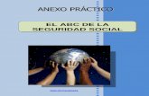 EL ABC DE LA SEGURIDAD SOCIAL - OIT en América Latina y ...white.lim.ilo.org/spanish/260ameri/oitreg/activid/proyectos/actrav/... · prestaciones de la Seguridad Social. ... determinados