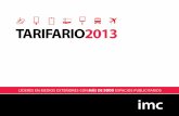 TARIFARIO2013 -  · PDF fileLíneas de Negocio Hemos desarrollado una matriz que toma en consideración las dos variables más importantes que determinan el precio de un espacio